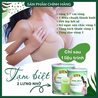 Tăng Vòng 1 OVAL MILK Cải Thiện Nội Tiết Tố