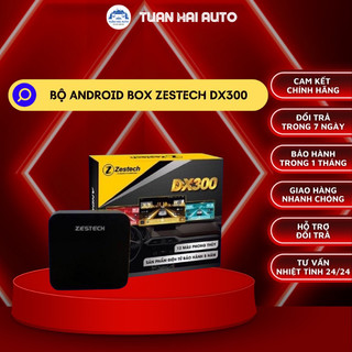 Bộ android box ô tô zestech dx300 phiên bản mới nhất