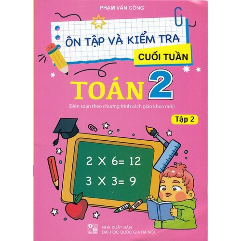 Sách - (Combo ) Ôn Tập Và Kiểm Tra Cuối Tuần Toán 2 ( Biên Soạn Theo Chương Trình Sách Giáo Khoa Mới )