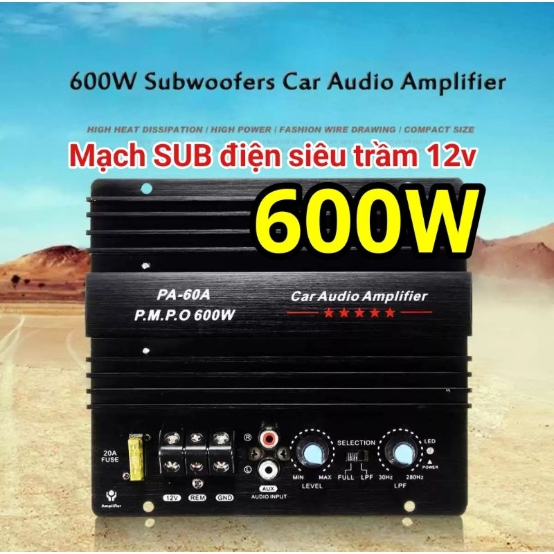 Mạch sub siêu trầm 12v 600w cực khỏe có 2 chế độ full vs bass, đánh loa cực hay. Loa âm trần