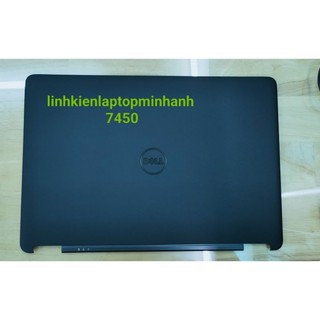 Nắp A mặt A dell latitude e7450 7450 sử dụng thay thế cho laptop dell latitude