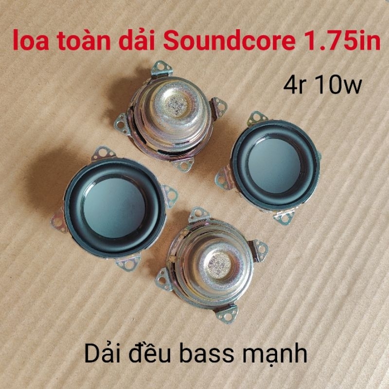 loa toàn dải Soundcore 1.75inch 4ohm 10w, âm đều dải, bass mạnh