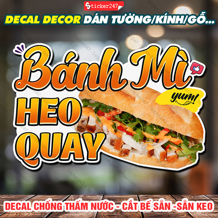 Decal Tiệm Bánh Mì Heo Quay 🌈𝑭𝒓𝒆𝒆𝒔𝒉𝒊𝒑 Hình Dán Bánh Mì Heo Quay - Sticker Chống Nước Dán Kính, Gỗ, Tường - F38
