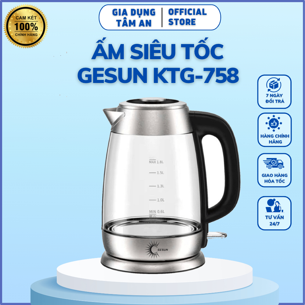 Ấm siêu tốc Thủy tinh Gesun KTG-758, Công suất 1800W, bảo hành đổi mới 2 năm