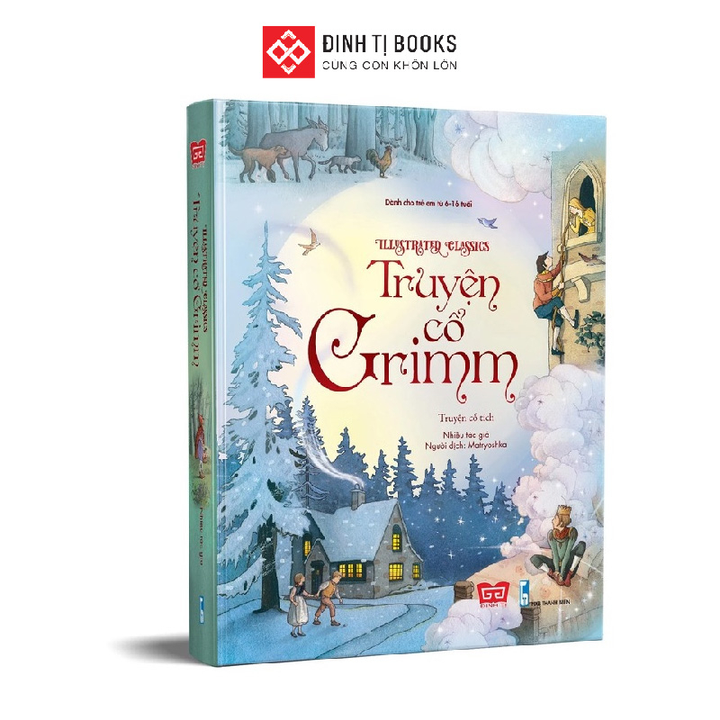 Truyện cổ Grimm - Truyện cổ tích minh họa màu đọc trước giờ đi ngủ cho trẻ từ 6 - 16 tuổi - Đinh Tị Books