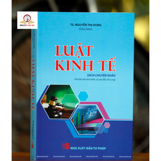 Sách - Luật kinh tế (sách chuyên khảo) (tái bản lần thứ nhất, có sửa đổi, bổ sung)