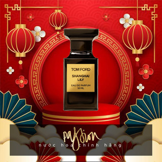 Nước hoa Tom Ford 𝙎𝙝𝙖𝙣𝙜𝙝𝙖𝙞 𝙇𝙞𝙡𝙮 10ml