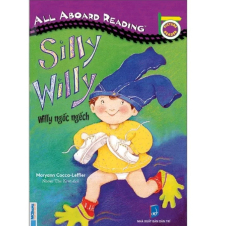 Sách All Aboard Reading - Silly willy - Willy ngốc nghếch ( song ngữ)