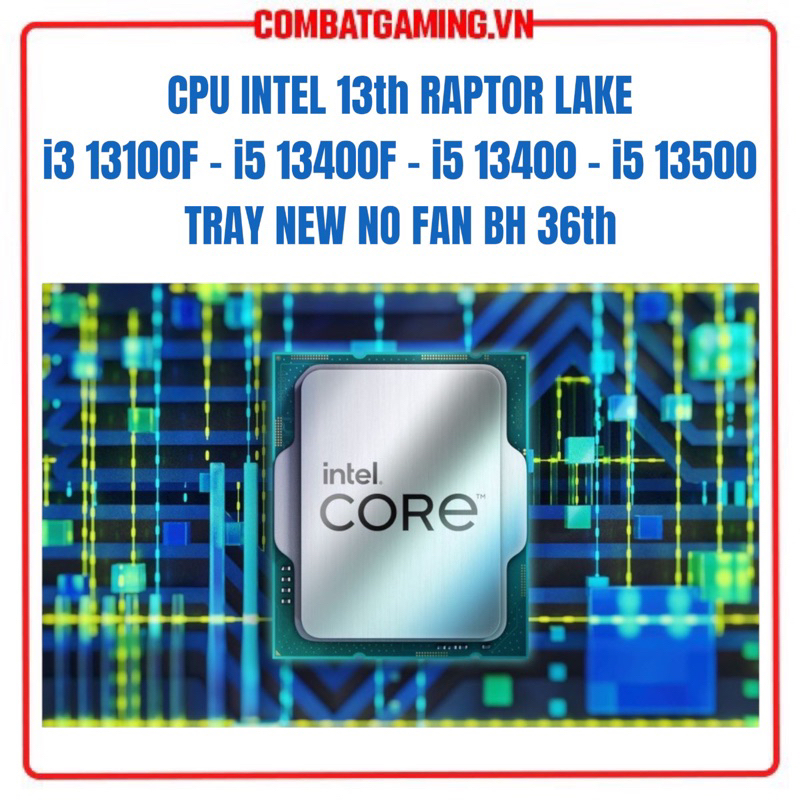 [Mã ELSKAMISEPI23 giảm 8% đơn 500K] Bộ Vi Xử Lý CPU Intel Core I3 13100F - I5 13400 13400F 13500 Tray New