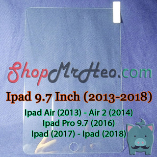 Dán kính cường lực ipad 9.7 inch - ipad 2, 3, 4, 5, 6 - air - air 2 - ipad pro 9.7 - ipad 2017, 2018 - ipad mini 1 2 3