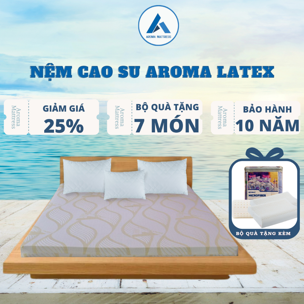 Nệm Cao Su Aroma Latex 100% Cao Su Tự Nhiên, Êm Ái, Đàn Hồi, Chính Hãng, Bảo Hành 10 Năm