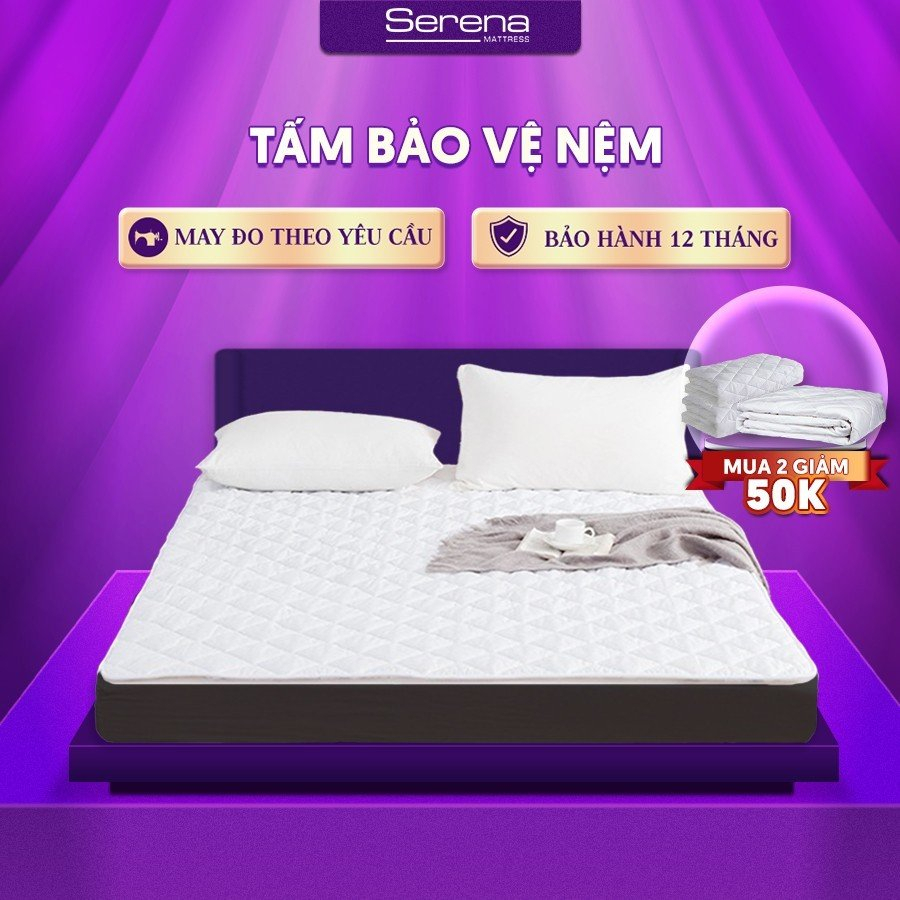 Tấm bảo vệ nệm chống thấm cao cấp SERENA Tấm Miếng Lót Phủ Bọc Bảo Vệ Đệm Nệm Topper Chống Thấm chính hãng