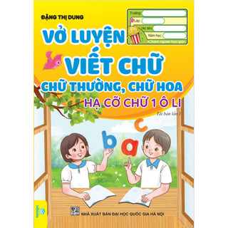 Sách - Vở Luyện Viết Chữ Thường, Chữ Hoa, Hạ Cỡ Chữ 1 Ô Li (Đặng T. Dung) - Ndbooks