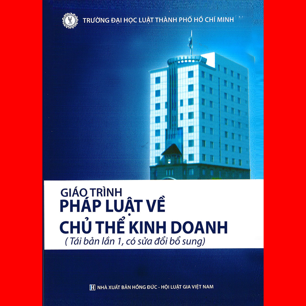 Giáo trình pháp luật chủ thể kinh doanh nxb Hồng Đức-hội luật gia Việt Nam