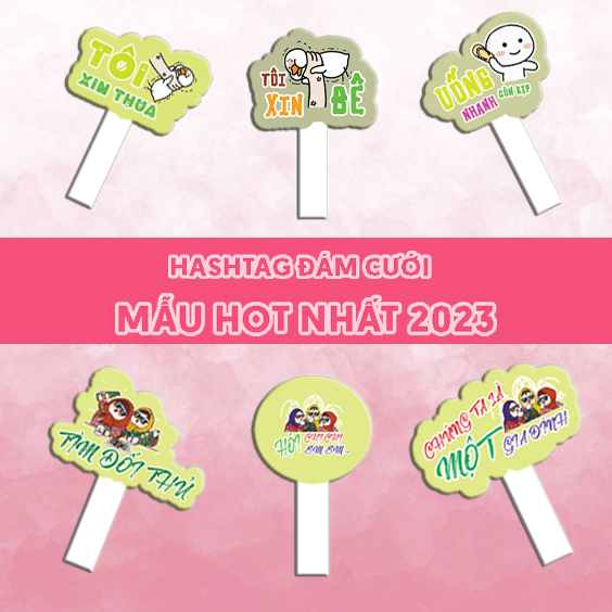 Hashtag đám cưới  , HOT NHẤT , biển cầm tay đám cưới, sinh nhật,...MS 151-170