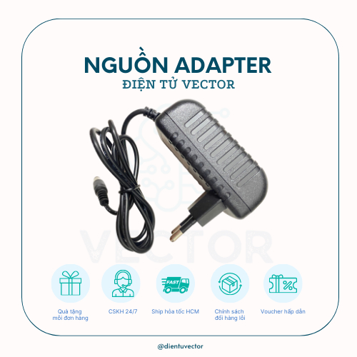 Nguồn Adapter 12V - 2A và Adapter 5V - 2A