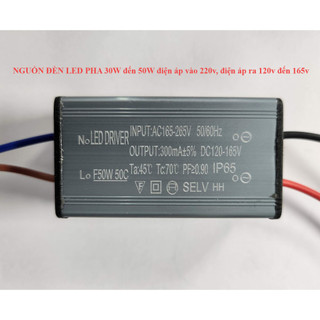 Nguồn đèn led pha 30w đến 50w điện áp vào 220v, điện áp ra 120v đến 165v