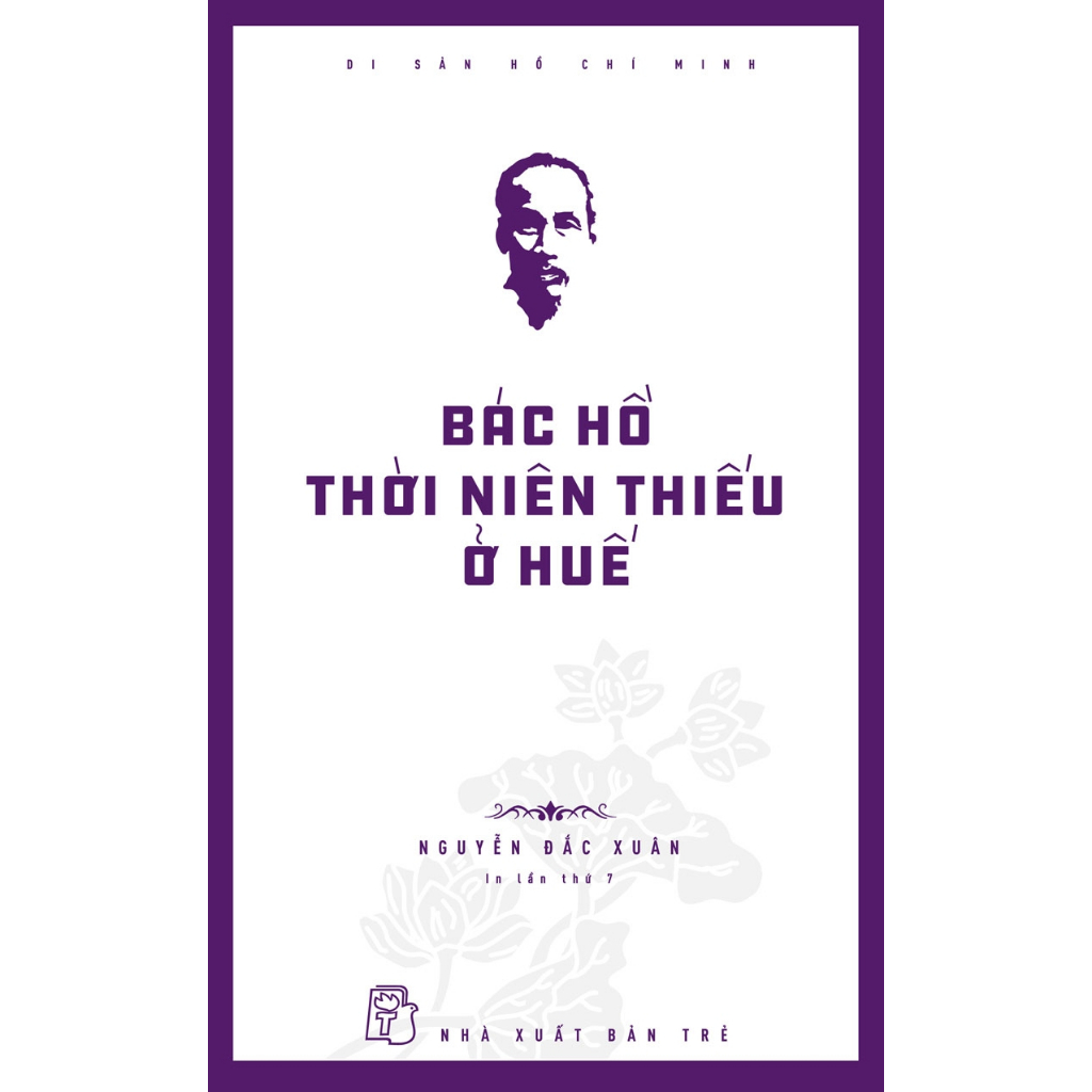 Sách NXB Trẻ - Di sản Hồ Chí Minh. Bác Hồ thời niên thiếu ở Huế