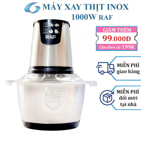 Máy xay thịt đa năng INOX RAF 1000W, xay nhuyễn thực phẩm với lưỡi dao sắc bén, xay được thịt làm giò sống, giò chả