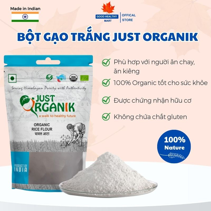 Bột Gạo Tẻ Hữu Cơ Nguyên Chất Just Organik Nhập Khẩu Ấn Độ Người Ăn Kiêng Giảm Cân Nấu Cháo Cho Bé Làm Bánh - 500g