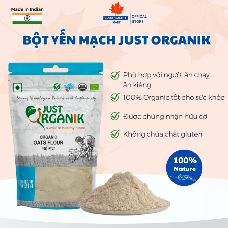 Bột Yến Mạch Hữu Cơ Just Organik Nhập Khẩu Ấn Độ Làm Bánh Ăn Kiêng Dinh Dưỡng Cho Mẹ Bầu Cháo Cho Bé 500gr