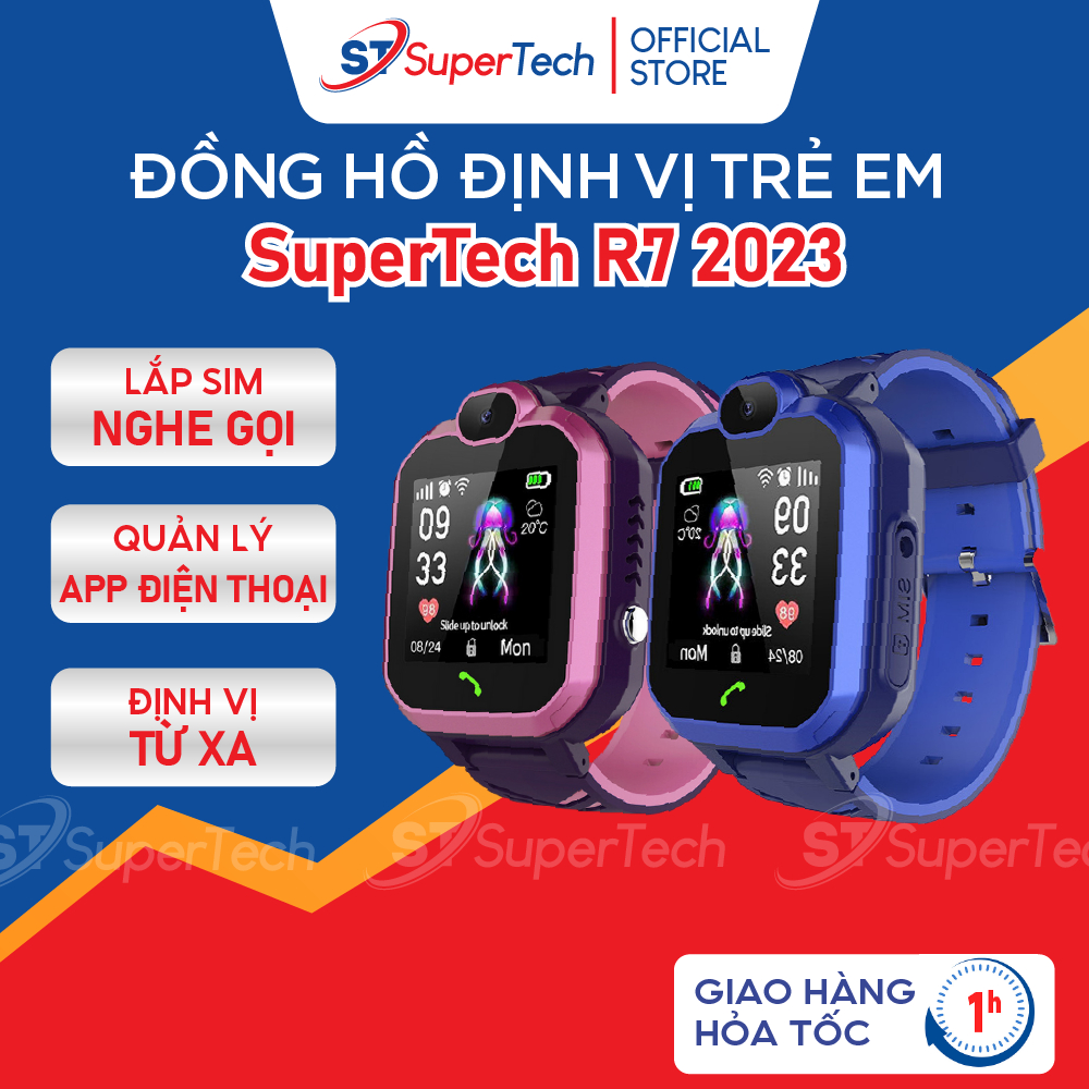 Đồng hồ định vị, đồng hồ thông minh trẻ em SuperTech R7 lắp sim nghe gọi hai chiều, định vị chính xác, hỗ trợ tiếng việt