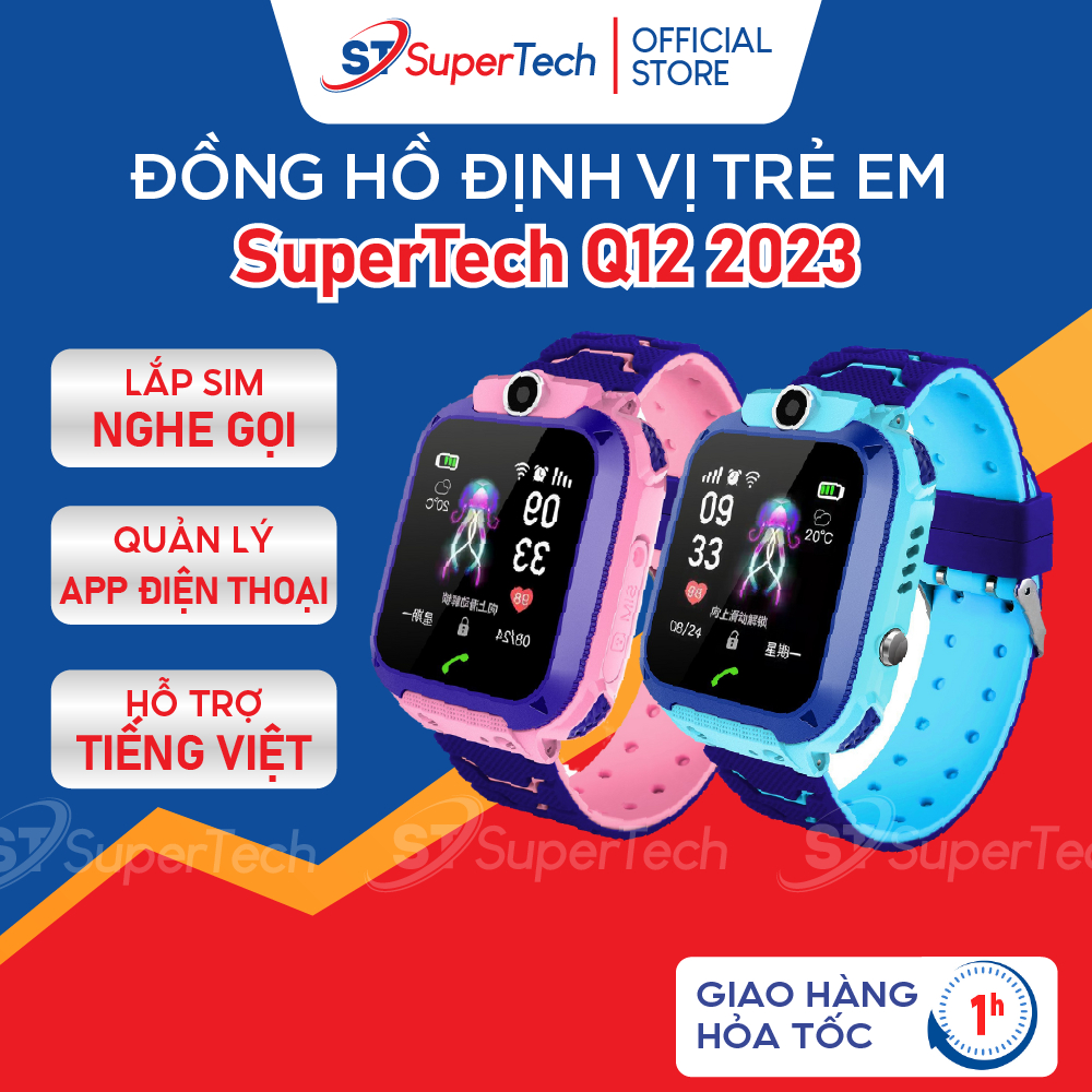 Đồng hồ định vị, đồng hồ thông minh trẻ em SuperTech Q12 2023 lắp sim nghe gọi hai chiều, định vị chính xác, tiếng việt | BigBuy360 - bigbuy360.vn