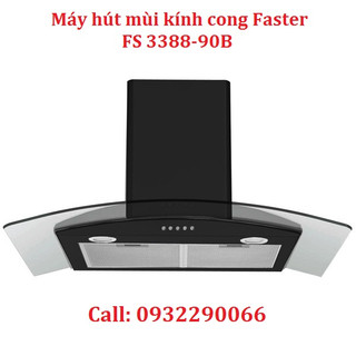 Máy hút mùi kính cong faster fs 3388-90b máy chạy êm, hút siêu khỏe 1200m3/h, bảo hành 24 tháng