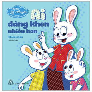 Sách - bé tập kể chuyện - ai đáng khen nhiều hơn
