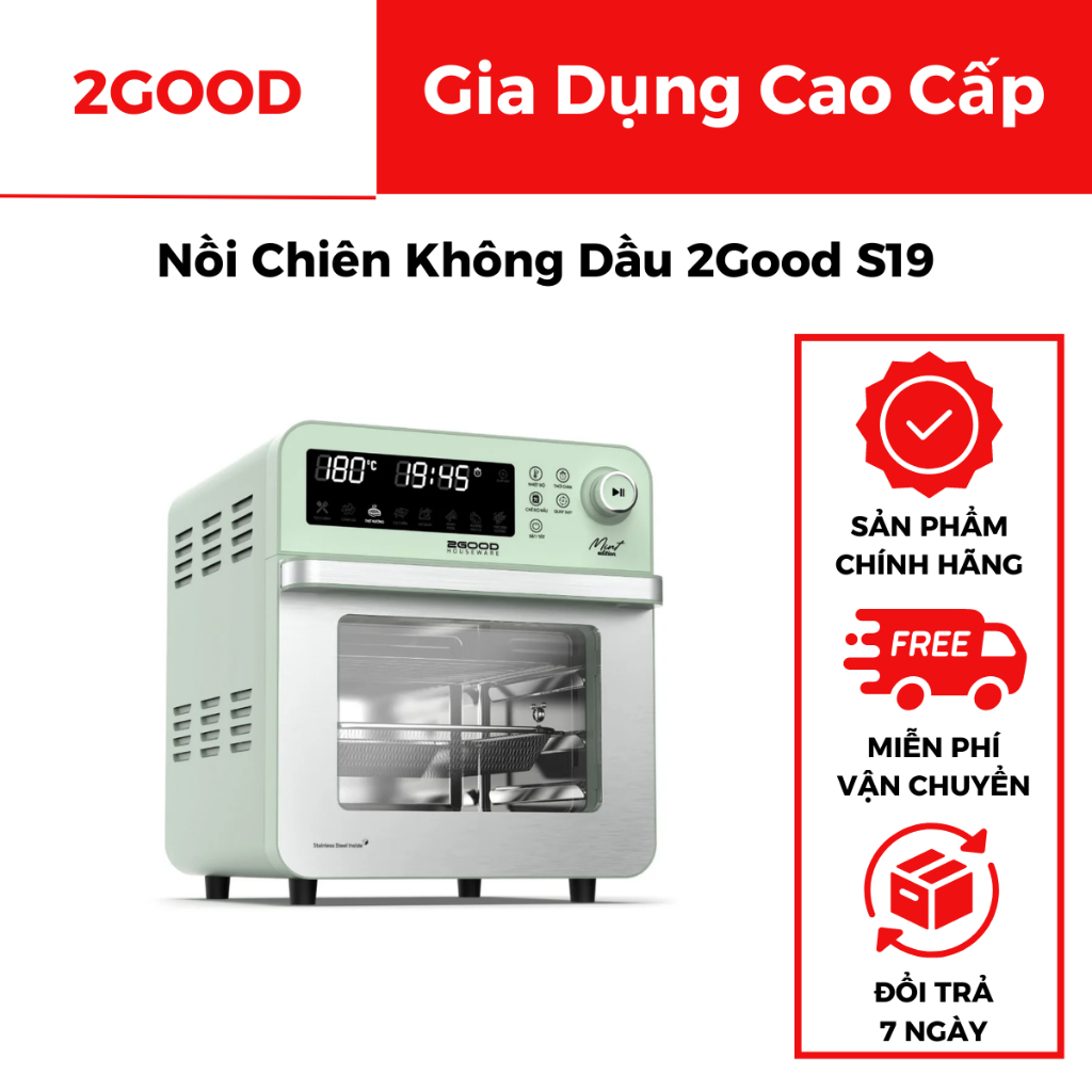 Nồi chiên không dầu 2GOOD Vortex S18, S19, inox 304, Lò nướng điện làm bánh mì, thịt, cá đa năng-BH chính hãng 5 năm