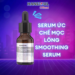 Serum ức chế mọc lông Smoothing Serum làm dịu da sau tẩy lông, tạo lớp màng bảo vệ da, lọ 10ml chính hãng Hanseoul