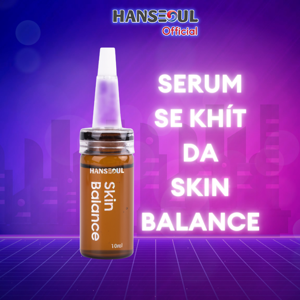 Serum dưỡng Skin Balance cấp ẩm, cân bằng, se khít lỗ chân lông và tạo lớp màng bảo vệ da lọ 10ml chính hãng Hanseoul