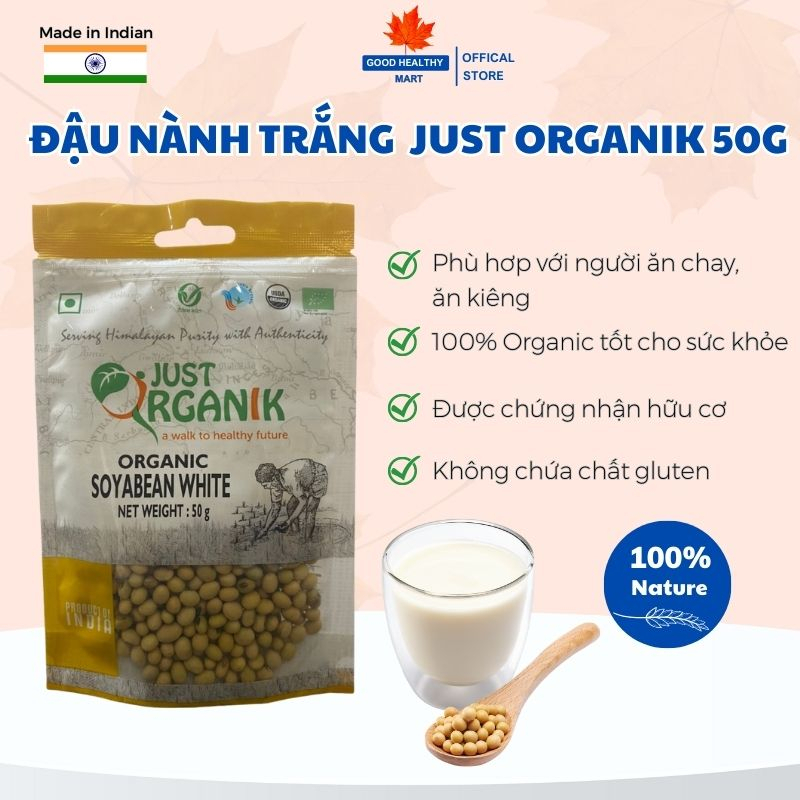 Đậu Nành Đậu Tương Hữu Cơ Không Biến Đổi Gen Làm Sữa Dinh Dưỡng Cho Bé Just Organik Nhập Khẩu Ấn Độ 50g