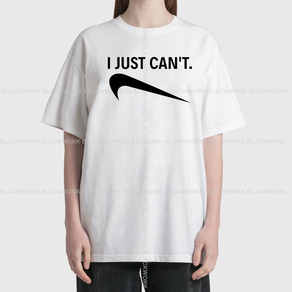 Áo Thun I JUST CAN'T 100% Cotton Tay Lỡ Unisex - Đen/Trắng Cổ Tròn | Blackwork