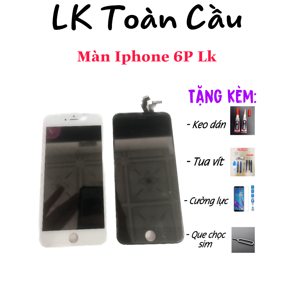 Màn hình 6Plus linh kiện đen trắng Full bộ Bảo hành 3 tháng Tặng kèm tua vít+cường lực+que chọc sim