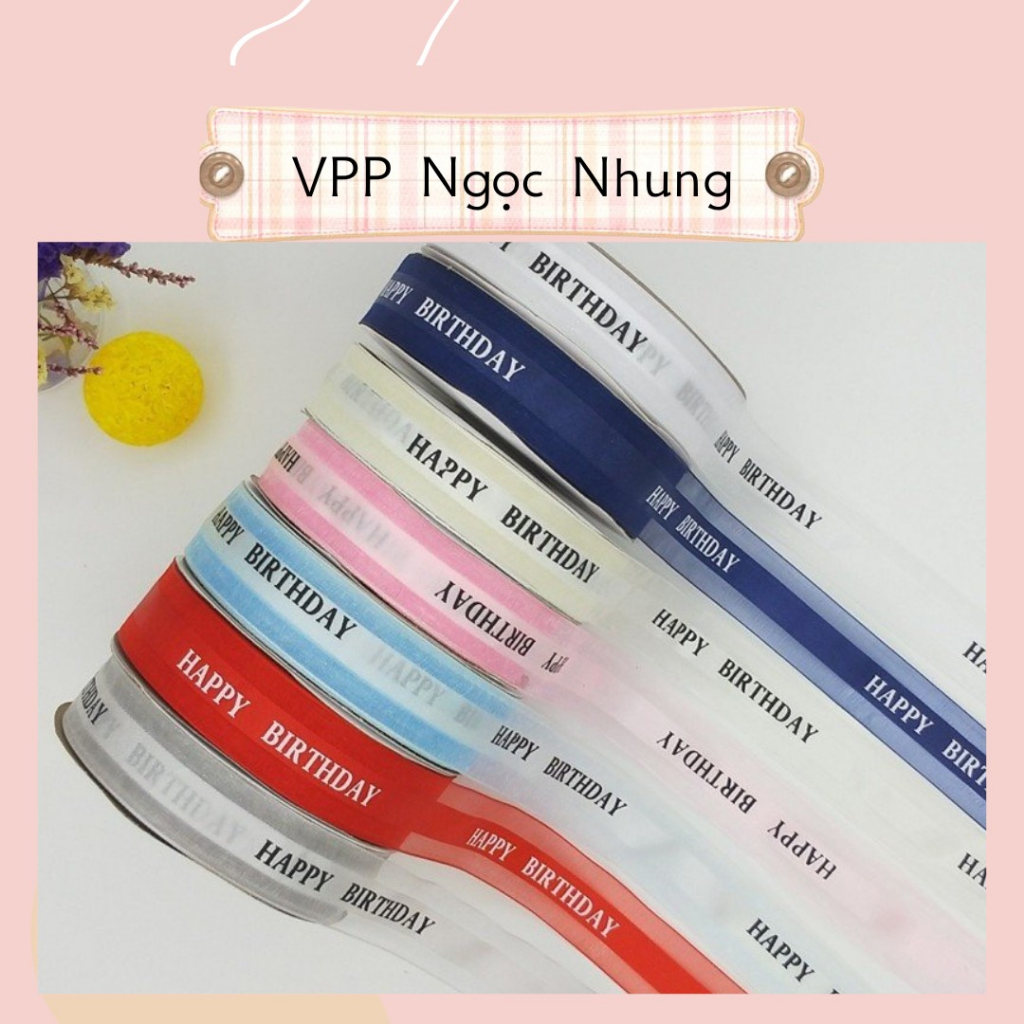 Dây ruy băng voan lụa chữ ❤️Happy Birthday❤️ 2,5 cm trang trí bó hoa, quà tặng