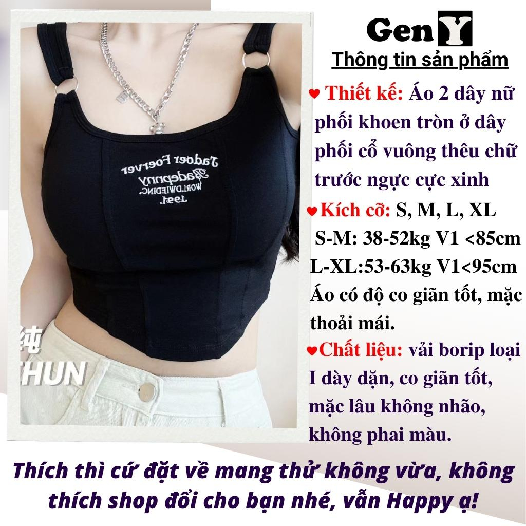 Áo 2 dây nữ GenY cổ vuông thêu chữ ôm dáng phối khoen tròn ở dây, Áo croptop 2 dây nữ ôm body vạt bầu siêu tôn dáng-2D9- | BigBuy360 - bigbuy360.vn