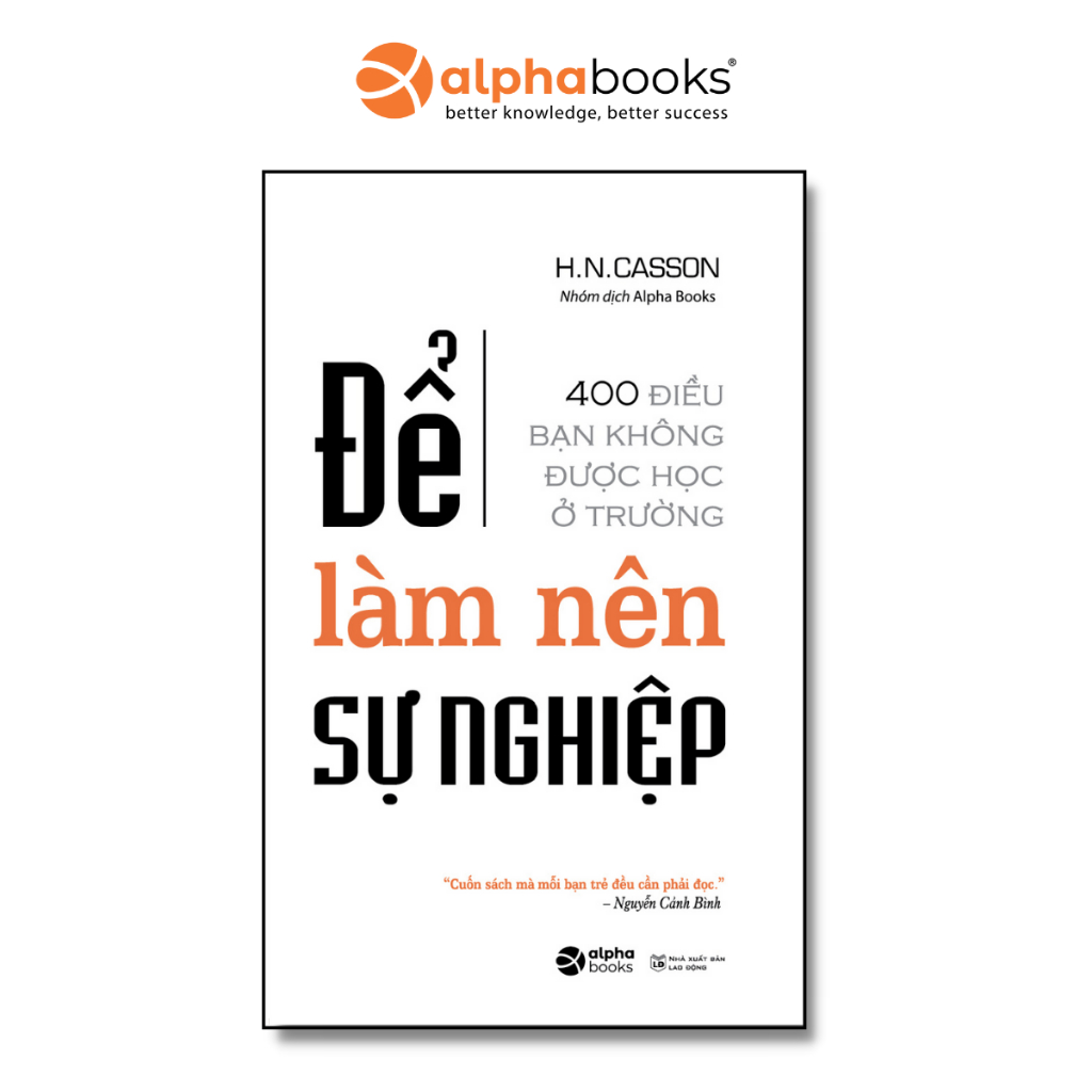 Sách   Để Làm Nên Sự Nghiệp - 400 Điều Bạn Không Được Học Ở Trường - H.N.Casson 