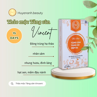 Tăng cân VINCENT liệu trình 15 ngày giúp cải thiện cân nặng tăng từ 1-3kg an toàn- hiệu quả không tác dụng phụ