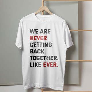 Áo thun Taylor Swift The Eras Tour "We are never getting back together like ever."