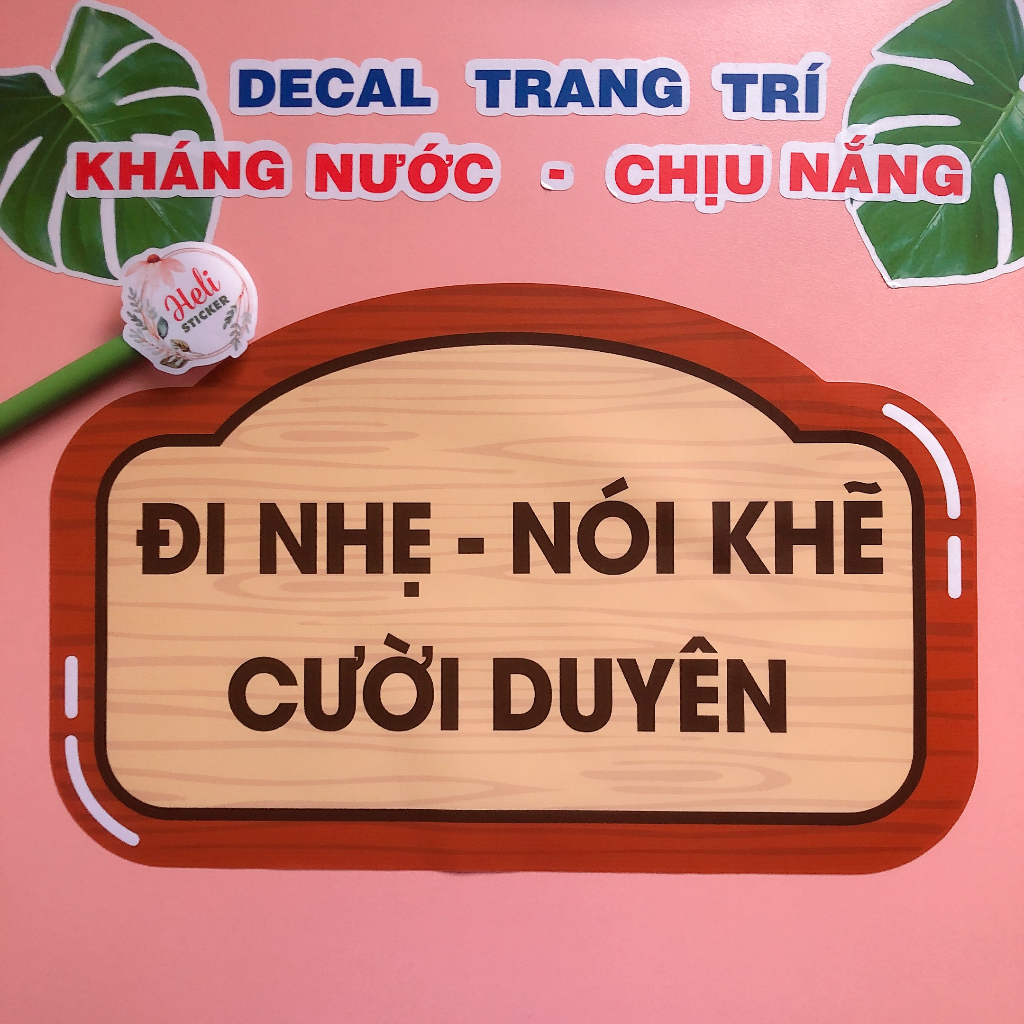 Decal ĐI NHẸ, NÓI KHẼ, CƯỜI DUYÊN Loại 1 ✨ Hình Dán, Sticker Kháng Nước, Chịu Nắng, Cắt Sẵn.
