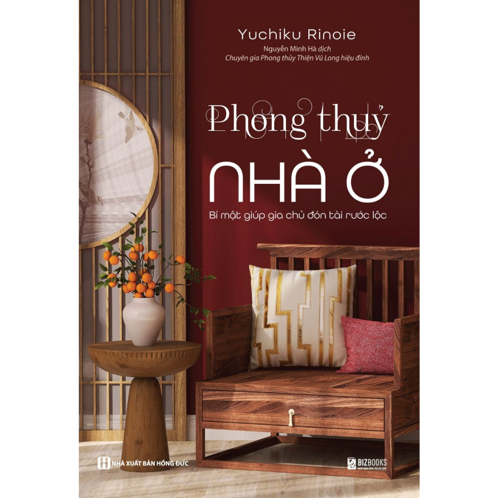 Sách - Phong thủy nhà ở - Bí mật giúp gia chủ đón tài rước lộc - Yuchiku Rinoie - Nguyễn Minh Hà dịch - Bizbooks