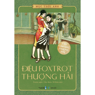 Sách Điệu Foxtrot Thượng Hải | Mục Thời Anh | NXB Thanh Niên | San Hô Books | Truyện Ngắn | Văn Học Hiện Đại |