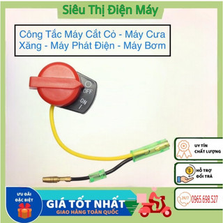 Công tắc máy nổ - máy cưa xăng - máy cắt cỏ