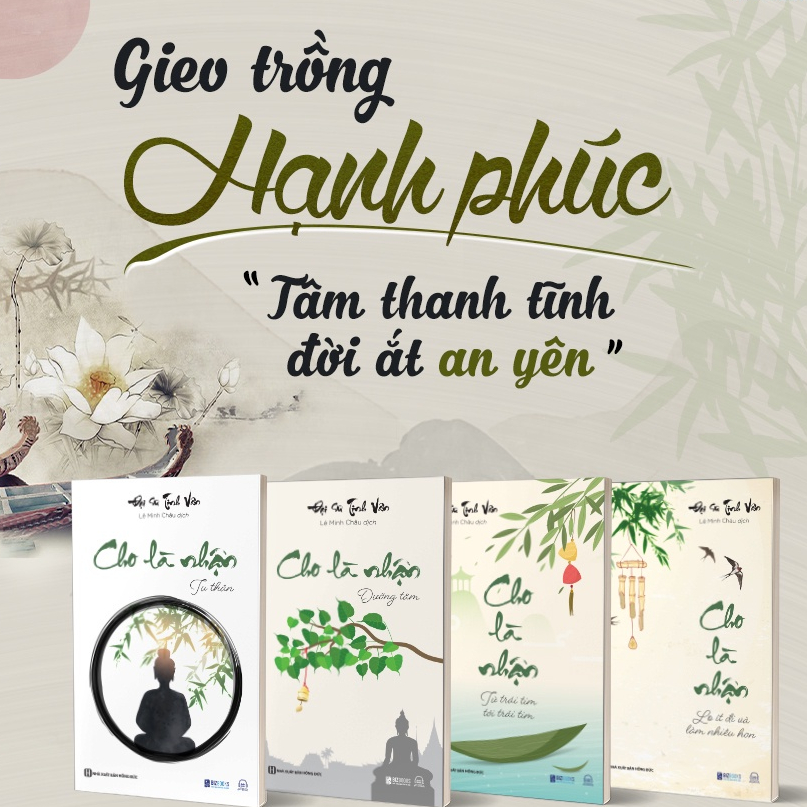 Bộ Sách 4 Cuốn: Cho Là Nhận - Tâm Thanh Tĩnh, Đời Ắt An Yên - Đại sư Tinh Vân