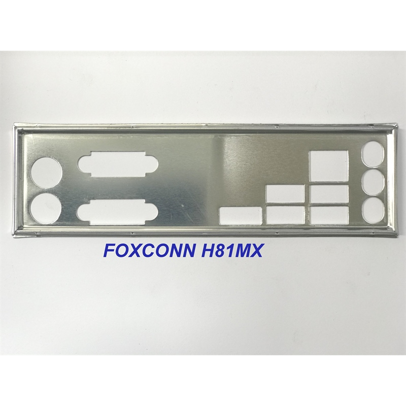 FE chặn main FOXCONN H81MX (Mainboard IO Shield: 920, 921)