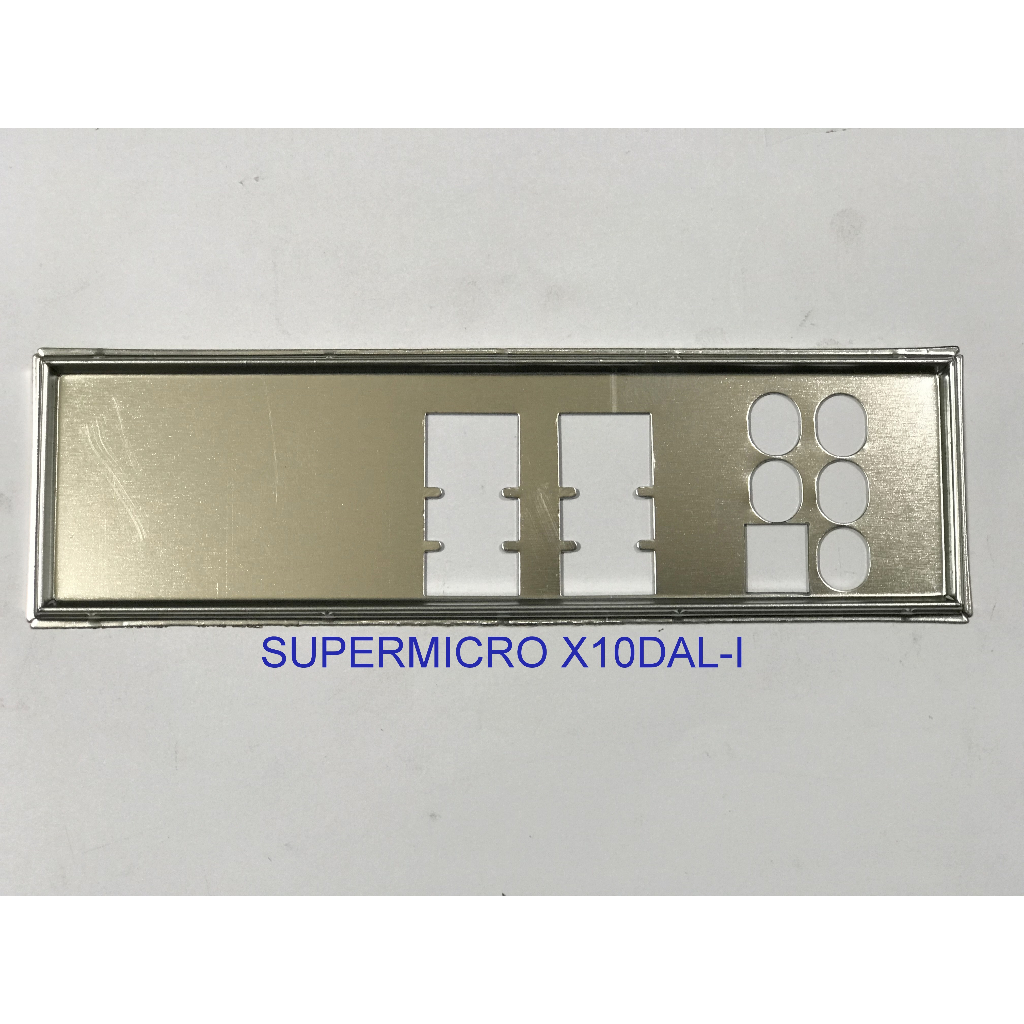FE chặn main SUPERMICRO X10DAL-I (Mainboard IO Shield: 903)