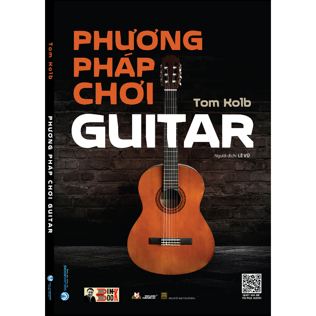 Sách - Phương Pháp Chơi Guitar – Tom Kolb – Lê Vũ dịch – Văn Lang – NXB Hồng Đức (Bìa mềm)