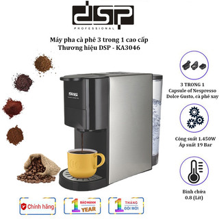 Máy pha cà phê viên nén hoặc bột KA3046 đa năng 3 trong 1 Thương hiệu DSP Công suất: 1450W, Dung tích thùng chứa 0.8 lit