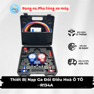 Thiết Bị Nạp Ga Đôi Điều Hoà Ô TÔ R134A.[ Vật Tư Điện Lạnh Ngành Ô TÔ ]
